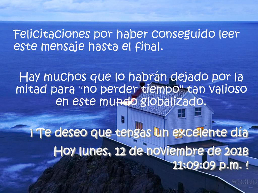 Felicitaciones por haber conseguido leer este mensaje hasta el final.