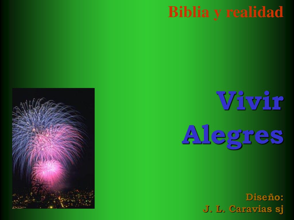 Biblia y realidad Vivir Alegres Diseño: J. L. Caravias sj