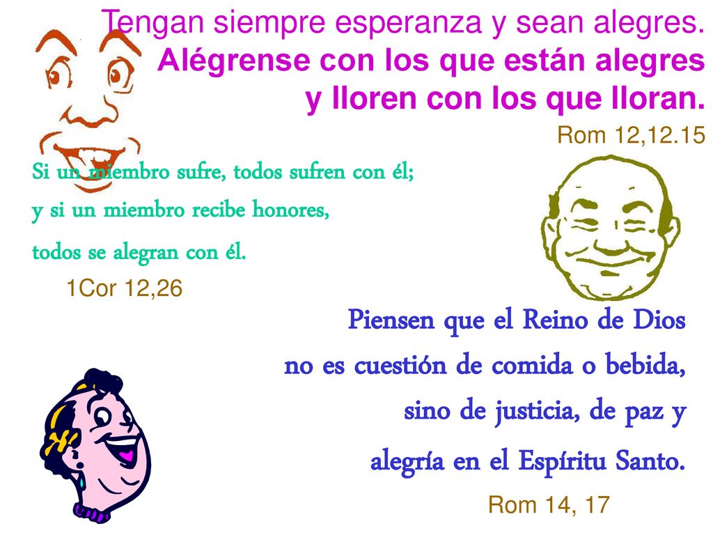Piensen que el Reino de Dios no es cuestión de comida o bebida,