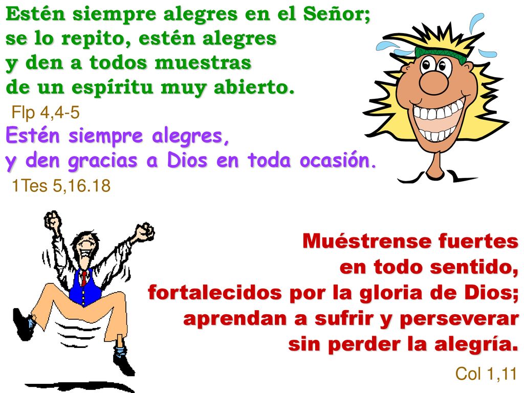 fortalecidos por la gloria de Dios; aprendan a sufrir y perseverar