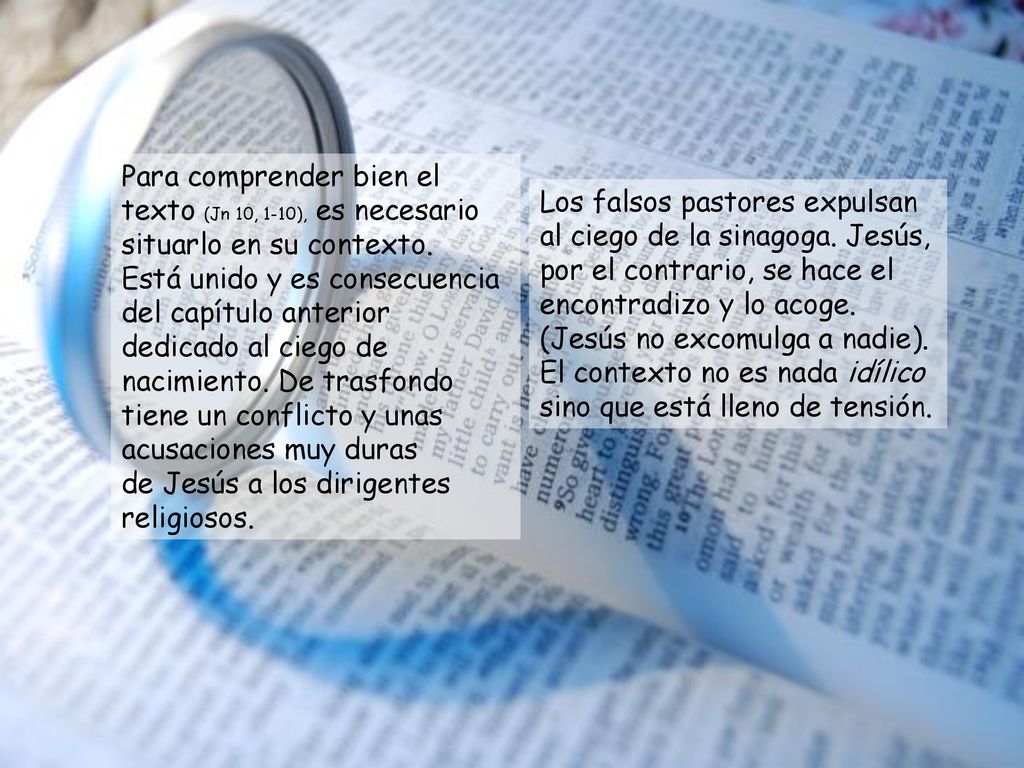 Para comprender bien el texto (Jn 10, 1-10), es necesario situarlo en su contexto.