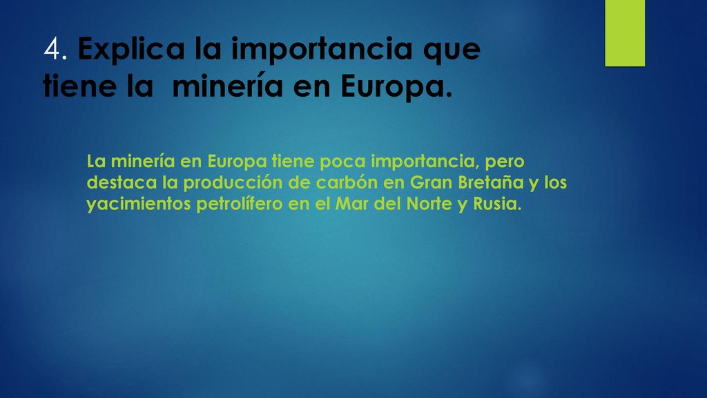 4. Explica la importancia que tiene la minería en Europa.