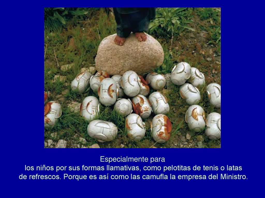 Especialmente para los niños por sus formas llamativas, como pelotitas de tenis o latas de refrescos.
