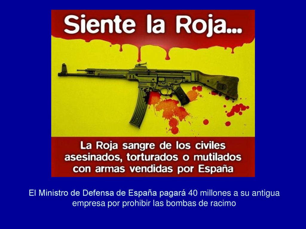 El Ministro de Defensa de España pagará 40 millones a su antigua empresa por prohibir las bombas de racimo
