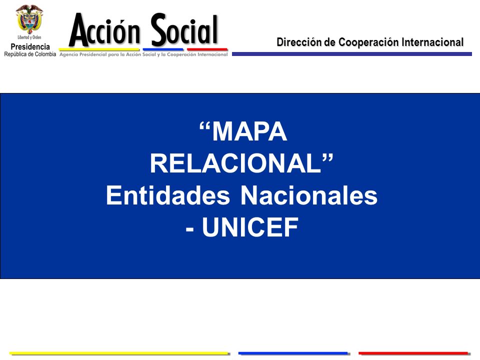 Dirección de Cooperación Internacional Entidades Nacionales - UNICEF