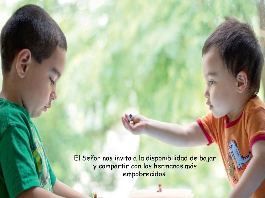 El Señor nos invita a la disponibilidad de bajar y compartir con los hermanos más empobrecidos.