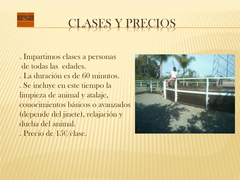 Clases y precios . Impartimos clases a personas de todas las edades.