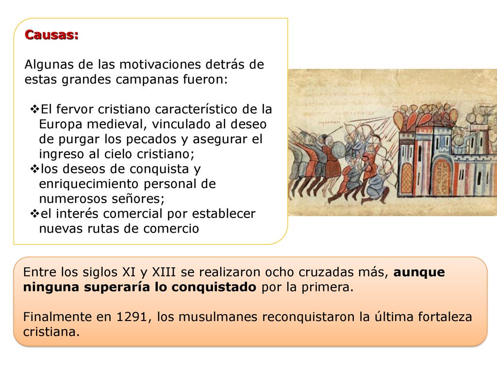Causas: Algunas de las motivaciones detrás de estas grandes campanas fueron: