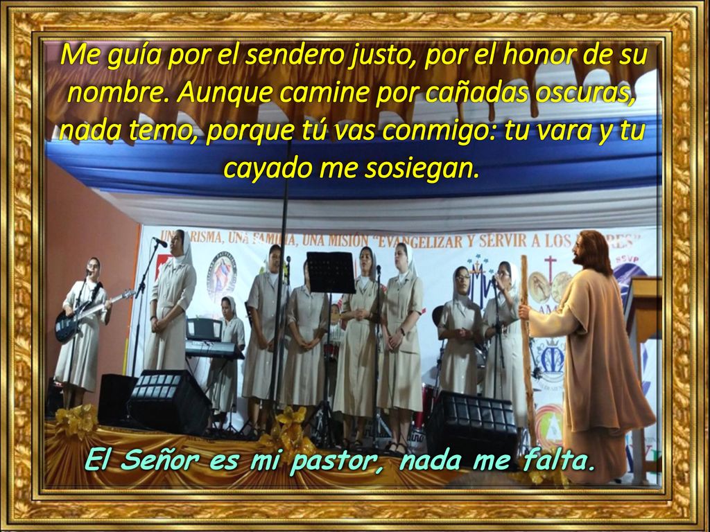 El Señor es mi pastor, nada me falta.