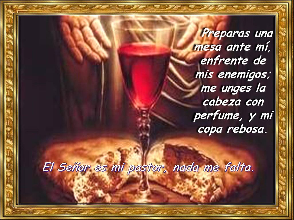 El Señor es mi pastor, nada me falta.
