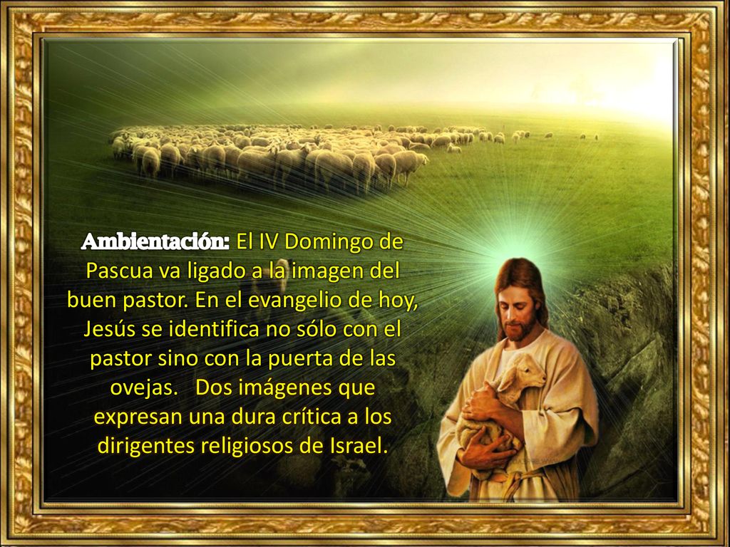 Ambientación: El IV Domingo de Pascua va ligado a la imagen del buen pastor.