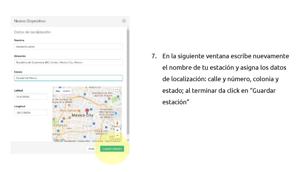 En la siguiente ventana escribe nuevamente el nombre de tu estación y asigna los datos de localización: calle y número, colonia y estado; al terminar da click en Guardar estación