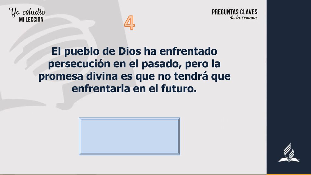 4 El pueblo de Dios ha enfrentado persecución en el pasado, pero la promesa divina es que no tendrá que enfrentarla en el futuro.