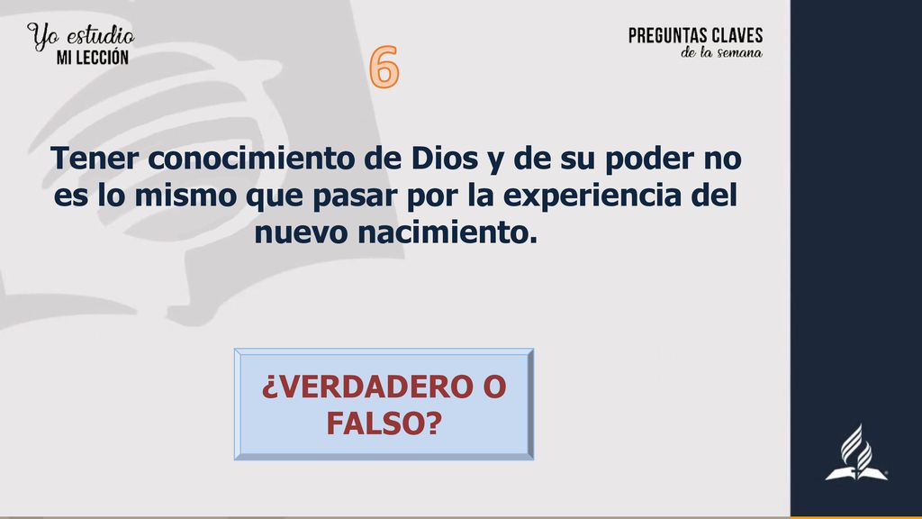 6 Tener conocimiento de Dios y de su poder no es lo mismo que pasar por la experiencia del nuevo nacimiento.