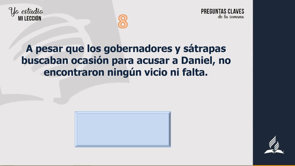 8 A pesar que los gobernadores y sátrapas buscaban ocasión para acusar a Daniel, no encontraron ningún vicio ni falta.