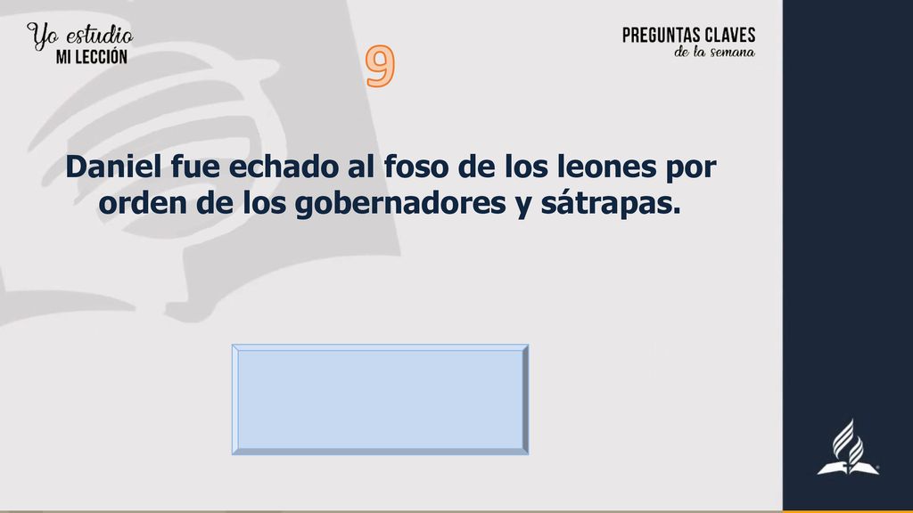9 Daniel fue echado al foso de los leones por orden de los gobernadores y sátrapas.