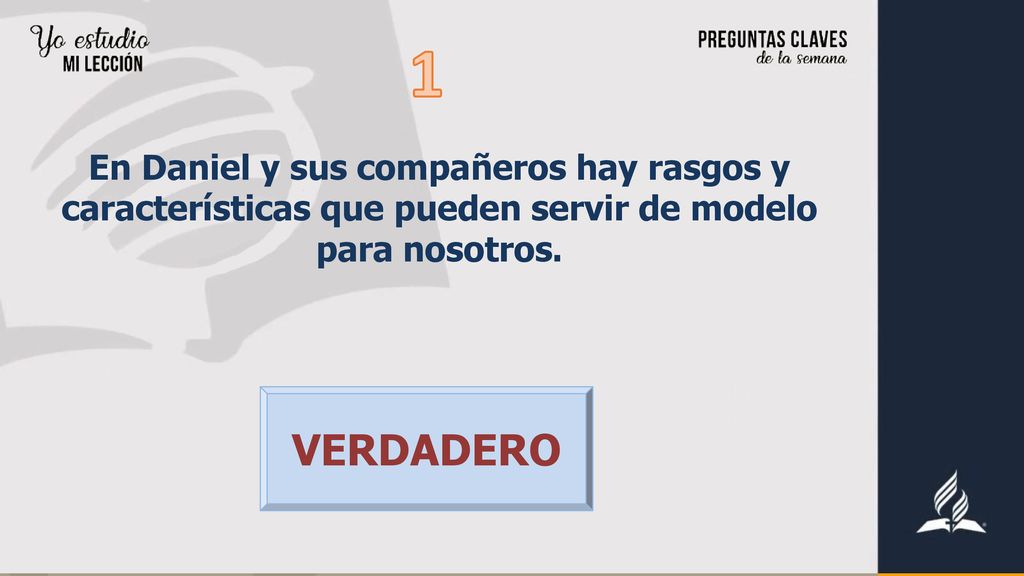 1 En Daniel y sus compañeros hay rasgos y características que pueden servir de modelo para nosotros.