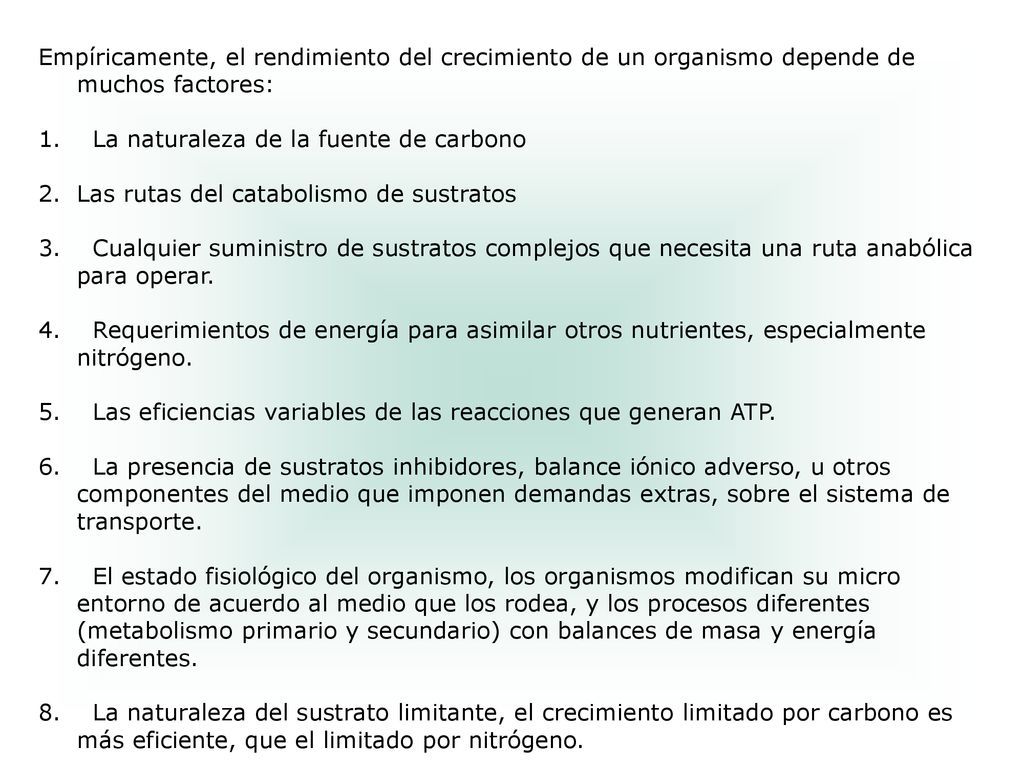 Empíricamente, el rendimiento del crecimiento de un organismo depende de muchos factores: