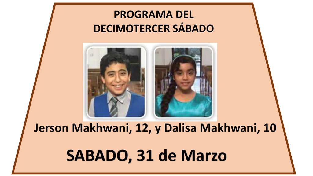 SABADO, 31 de Marzo Jerson Makhwani, 12, y Dalisa Makhwani, 10