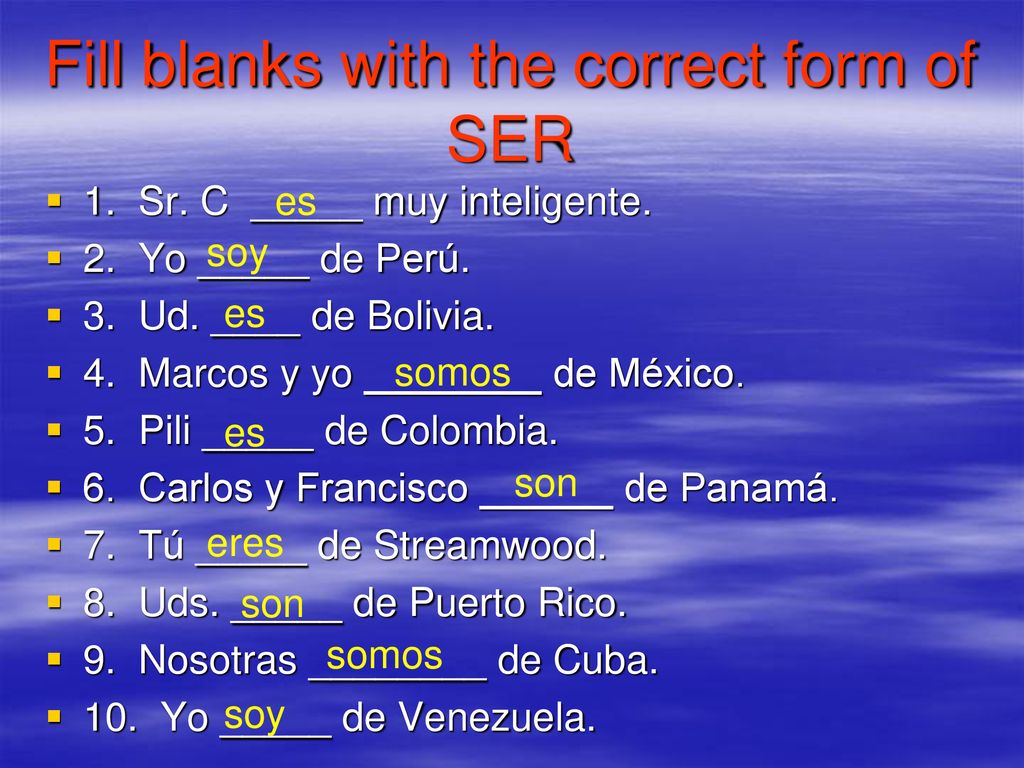 Fill blanks with the correct form of SER