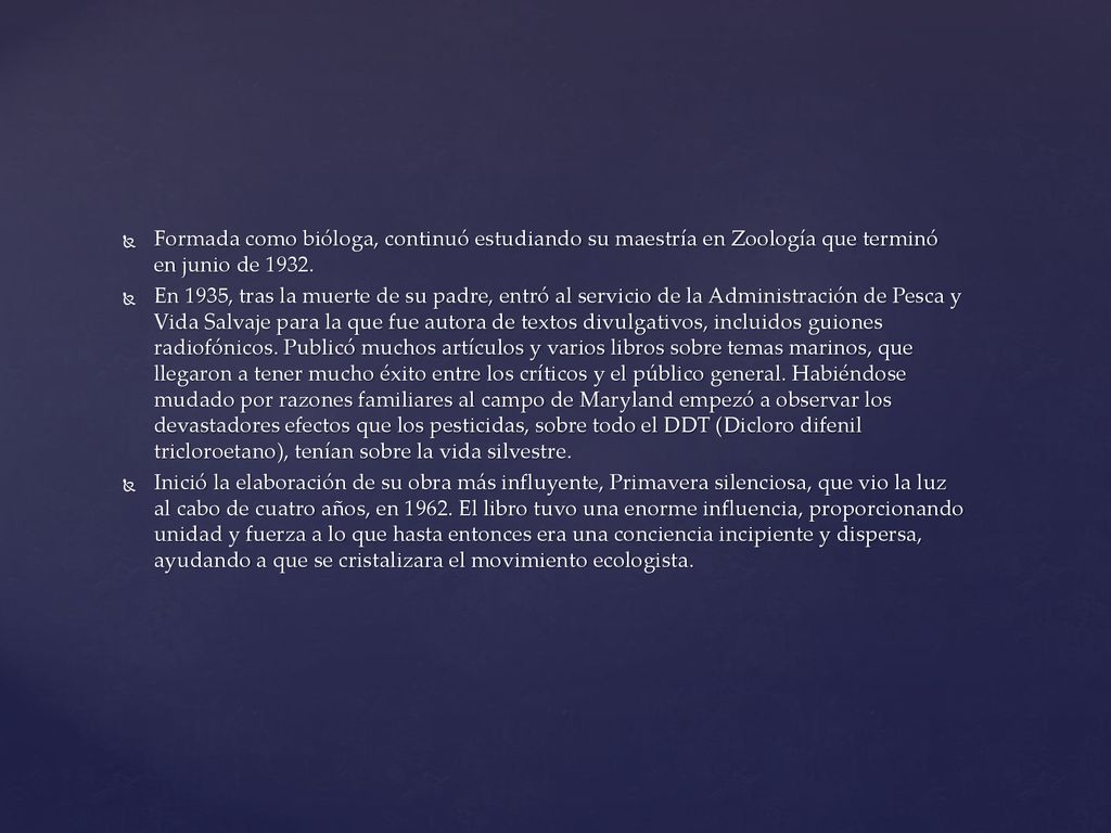 Formada como bióloga, continuó estudiando su maestría en Zoología que terminó en junio de 1932.