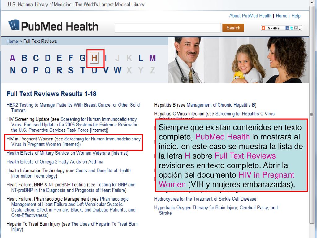 Siempre que existan contenidos en texto completo, PubMed Health lo mostrará al inicio, en este caso se muestra la lista de la letra H sobre Full Text Reviews revisiones en texto completo.