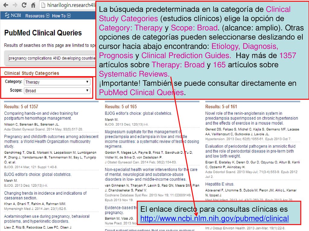 La búsqueda predeterminada en la categoría de Clinical Study Categories (estudios clínicos) elige la opción de Category: Therapy y Scope: Broad. (alcance: amplio). Otras opciones de categorías pueden seleccionarse deslizando el cursor hacia abajo encontrando: Etiology, Diagnosis, Prognosis y Clinical Prediction Guides. Hay más de 1357 artículos sobre Therapy: Broad y 165 artículos sobre Systematic Reviews.