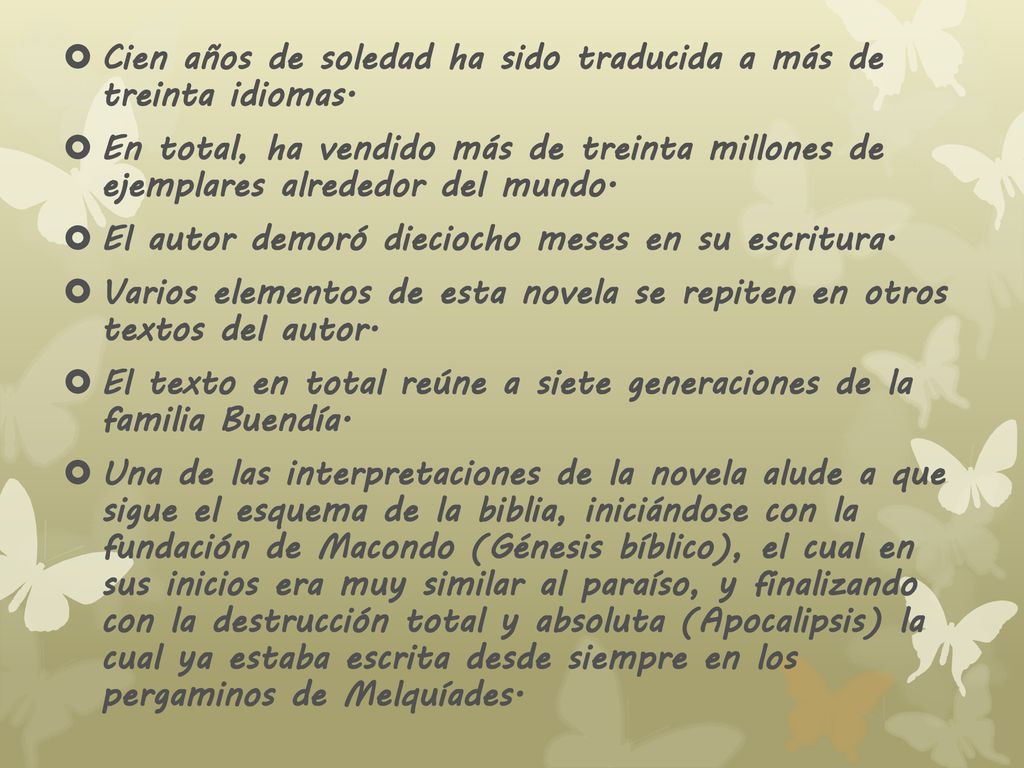 Cien años de soledad ha sido traducida a más de treinta idiomas.