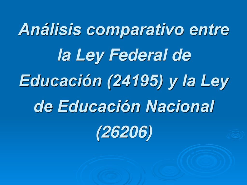 Análisis comparativo entre la Ley Federal de Educación (24195) y la Ley de Educación Nacional (26206)