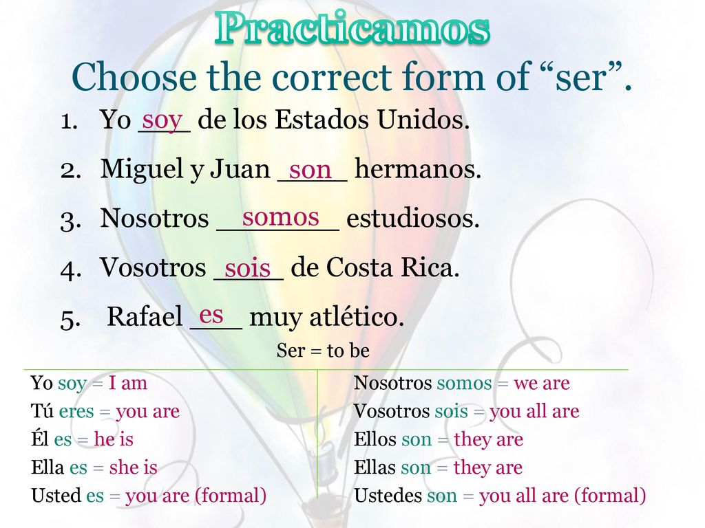 Practicamos Choose the correct form of ser .