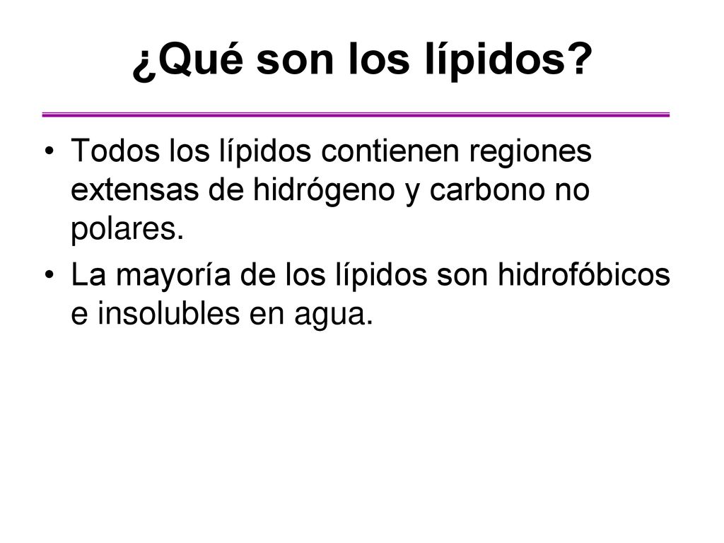 ¿Qué son los lípidos Todos los lípidos contienen regiones extensas de hidrógeno y carbono no polares.