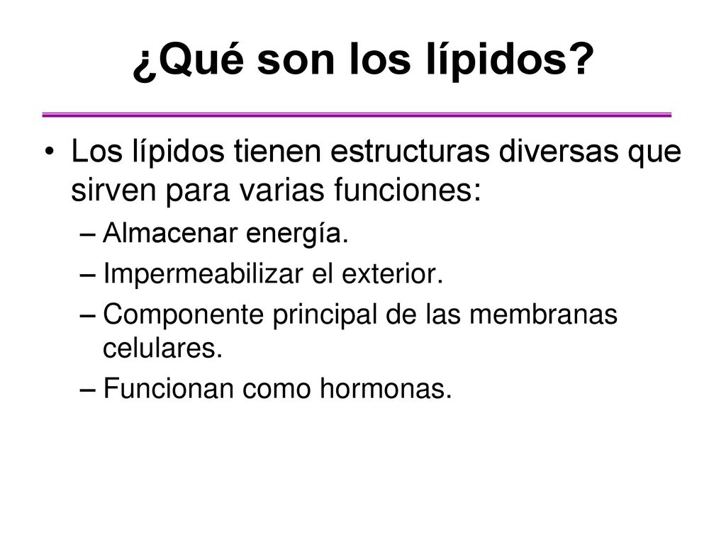 ¿Qué son los lípidos Los lípidos tienen estructuras diversas que sirven para varias funciones: Almacenar energía.