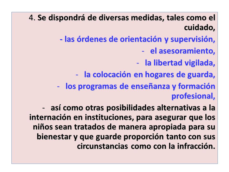 4. Se dispondrá de diversas medidas, tales como el cuidado,