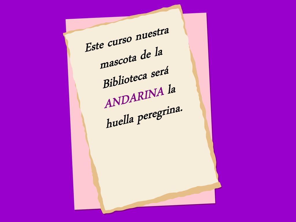 Este curso nuestra mascota de la Biblioteca será ANDARINA la huella peregrina.