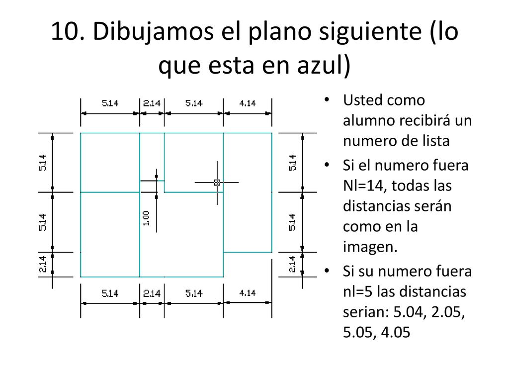 10. Dibujamos el plano siguiente (lo que esta en azul)
