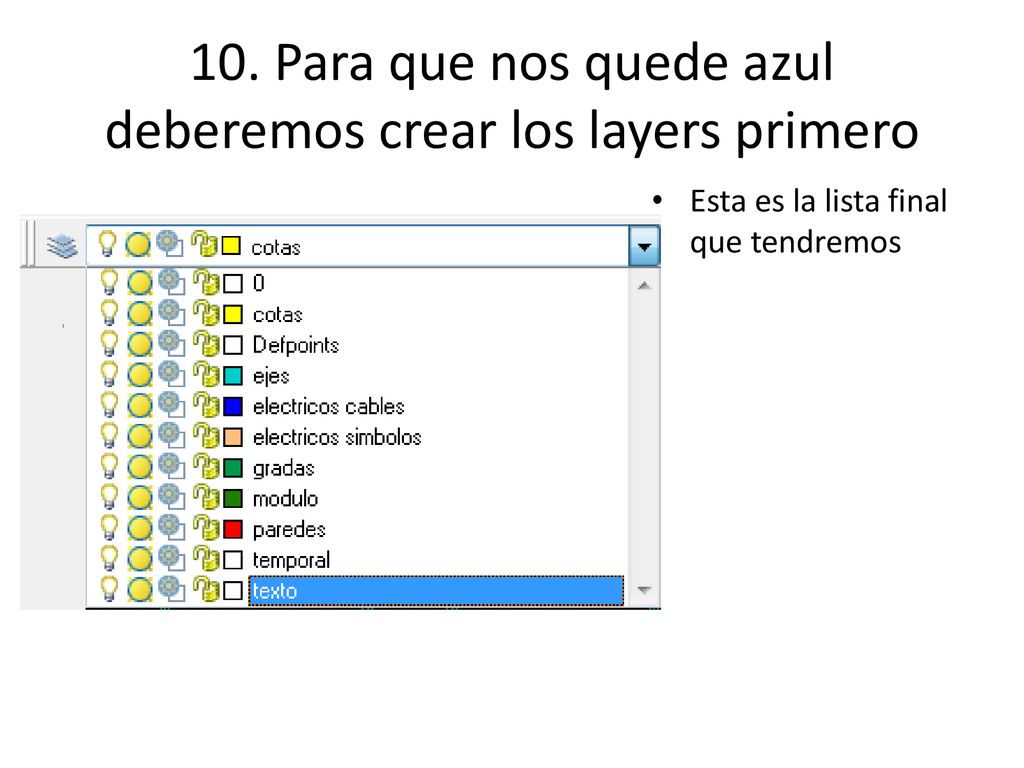10. Para que nos quede azul deberemos crear los layers primero