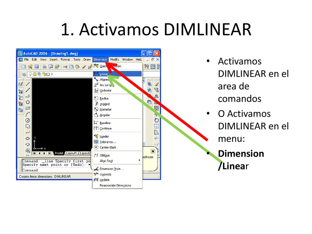 1. Activamos DIMLINEAR Activamos DIMLINEAR en el area de comandos