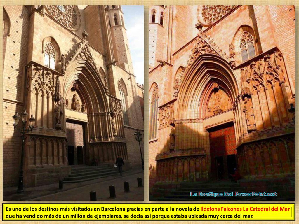 Es uno de los destinos más visitados en Barcelona gracias en parte a la novela de Ildefons Falcones La Catedral del Mar que ha vendido más de un millón de ejemplares, se decía así porque estaba ubicada muy cerca del mar.