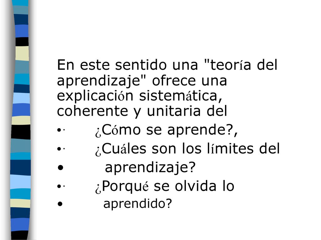 · ¿Cuáles son los límites del aprendizaje · ¿Porqué se olvida lo