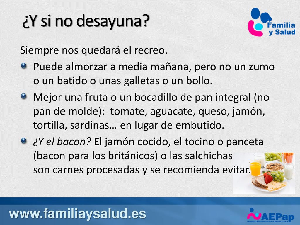 ¿Y si no desayuna   Siempre nos quedará el recreo.