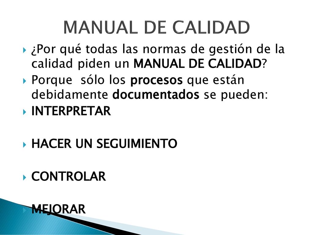 MANUAL DE CALIDAD ¿Por qué todas las normas de gestión de la calidad piden un MANUAL DE CALIDAD