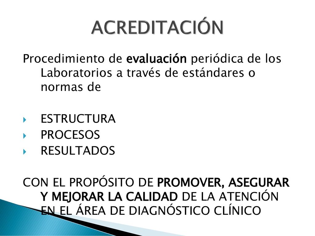 ACREDITACIÓN Procedimiento de evaluación periódica de los Laboratorios a través de estándares o normas de.