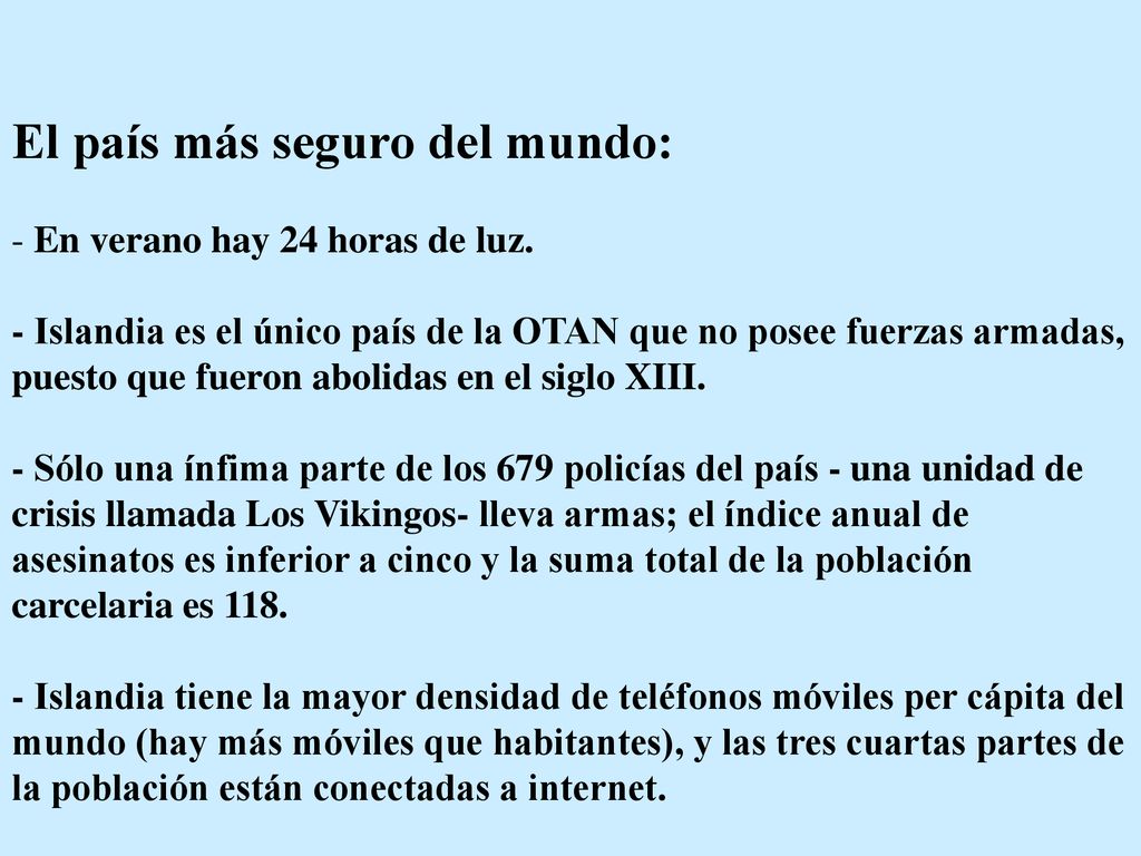 El país más seguro del mundo: - En verano hay 24 horas de luz