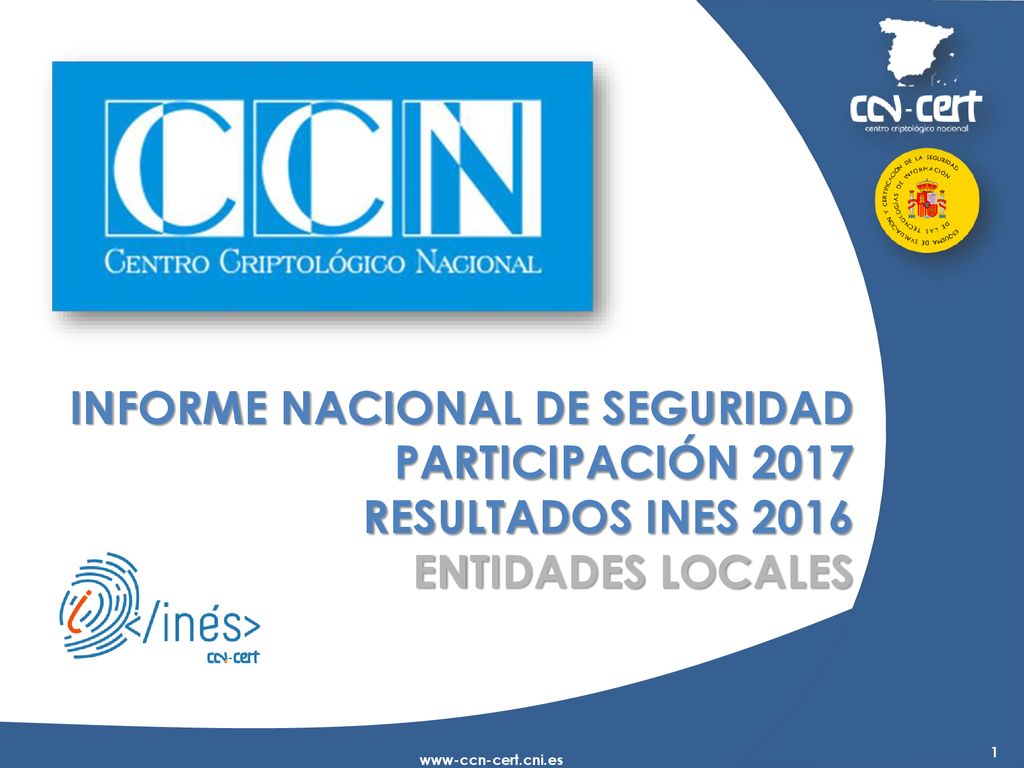 INFORME NACIONAL DE SEGURIDAD PARTICIPACIÓN 2017 RESULTADOS INES 2016 ENTIDADES LOCALES