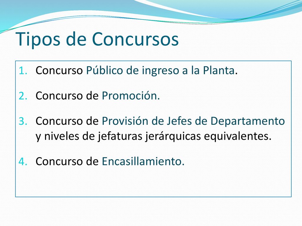 Tipos de Concursos Concurso Público de ingreso a la Planta.
