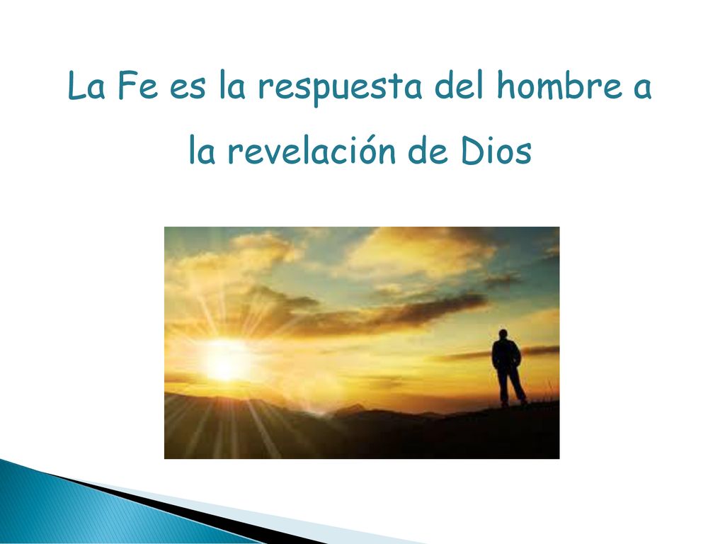 La Fe es la respuesta del hombre a la revelación de Dios