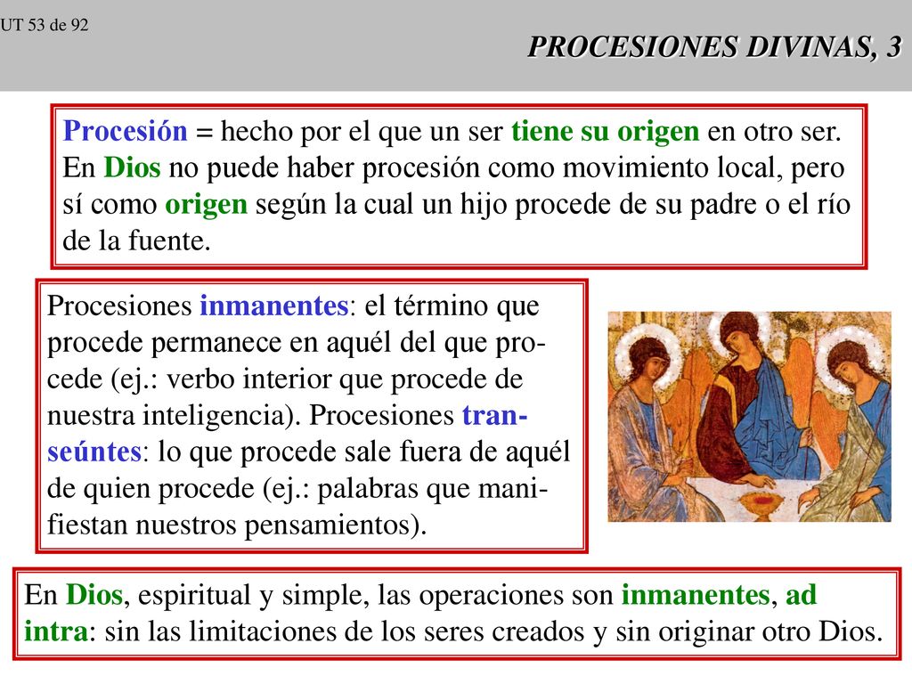 Procesión = hecho por el que un ser tiene su origen en otro ser.