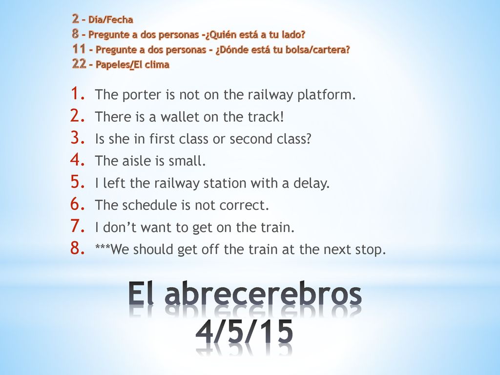 El abrecerebros 4/5/15 The porter is not on the railway platform.