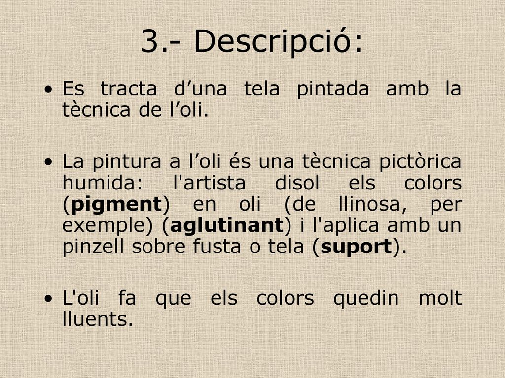 3.- Descripció: Es tracta d’una tela pintada amb la tècnica de l’oli.
