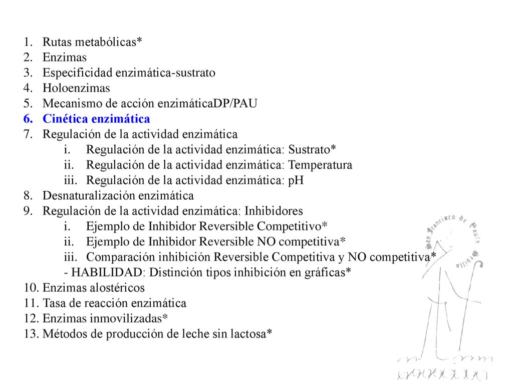 Rutas metabólicas* Enzimas. Especificidad enzimática-sustrato. Holoenzimas. Mecanismo de acción enzimáticaDP/PAU.